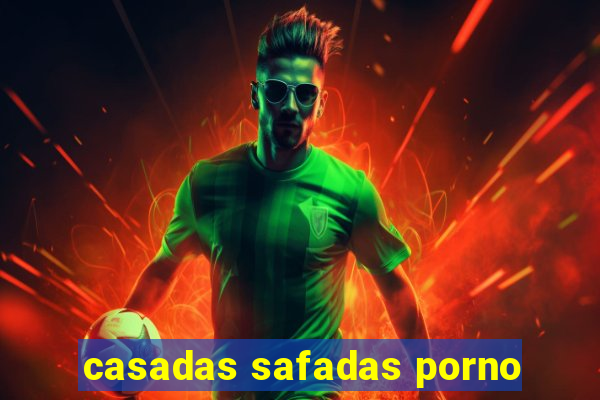 casadas safadas porno